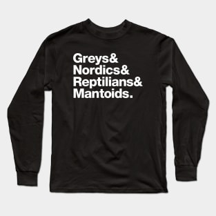 Greys & Nordics & Reptilians & Mantids Long Sleeve T-Shirt